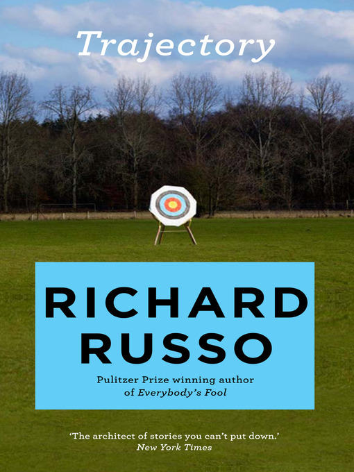 Title details for Trajectory by Richard Russo - Available